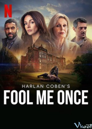 Sự Lừa Dối Cuối Cùng - Fool Me Once