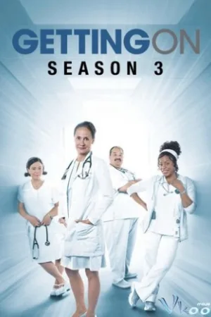 Xoay Sở 3 - Getting On Season 3