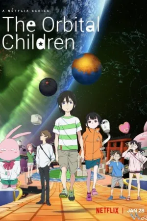 Những Thiếu Niên Trong Không Gian - The Orbital Children