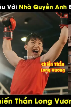 Chiến Thần Long Vương (Quyền Vương)