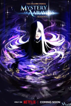 Hoàng Tử Rồng Phần 6 - The Dragon Prince Season 6